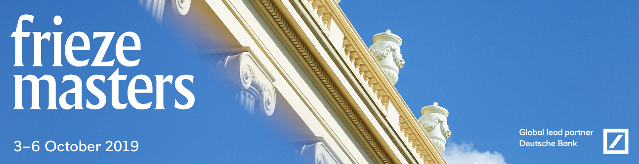 Frieze Masters 2019